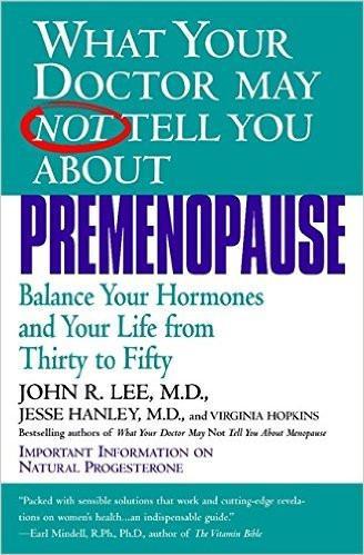What your Doctor may NOT tell you about Premenopause